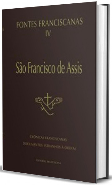 Fontes Franciscanas IV - São Francisco
