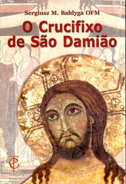 O Crucifixo de S. Damião - Ed. Franciscana