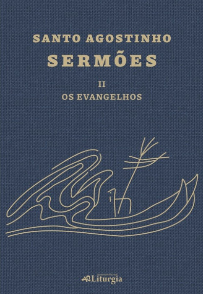 Santo Agostinho - Sermões Vol. II Os Evangelhos